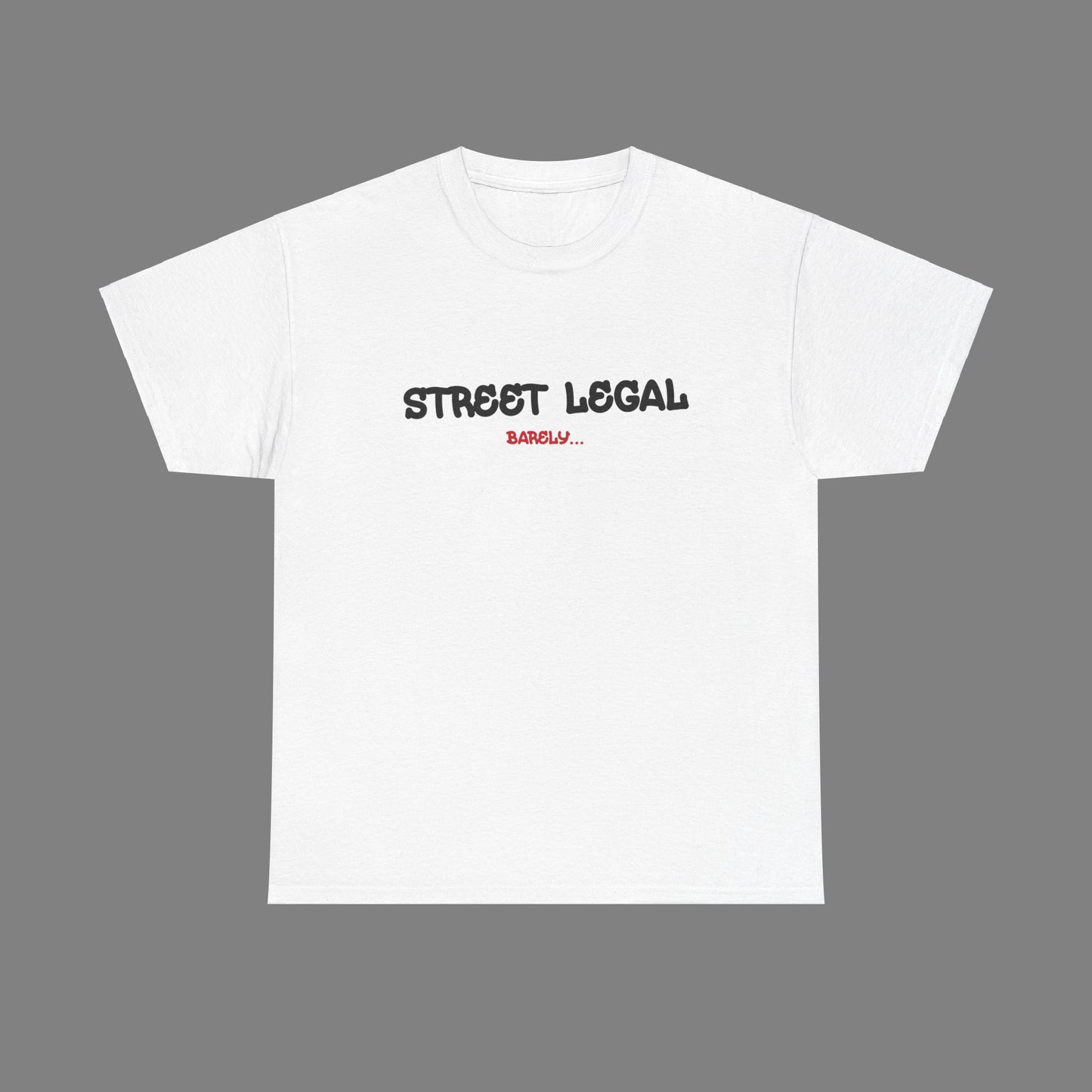 "Street Legal" Tee