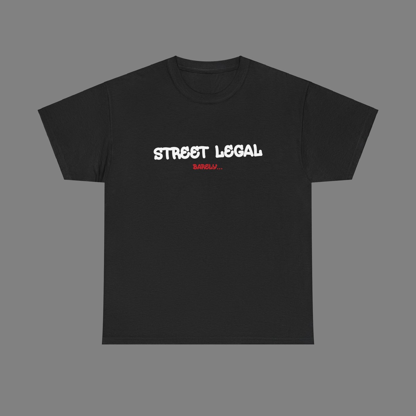 "Street Legal" Tee