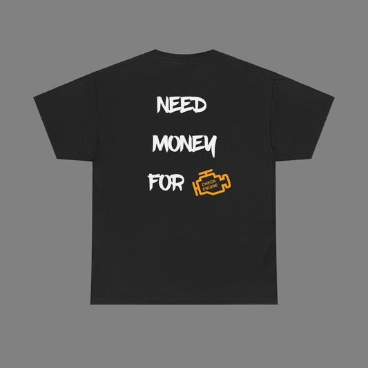 "Need Money For Engine..." Tee